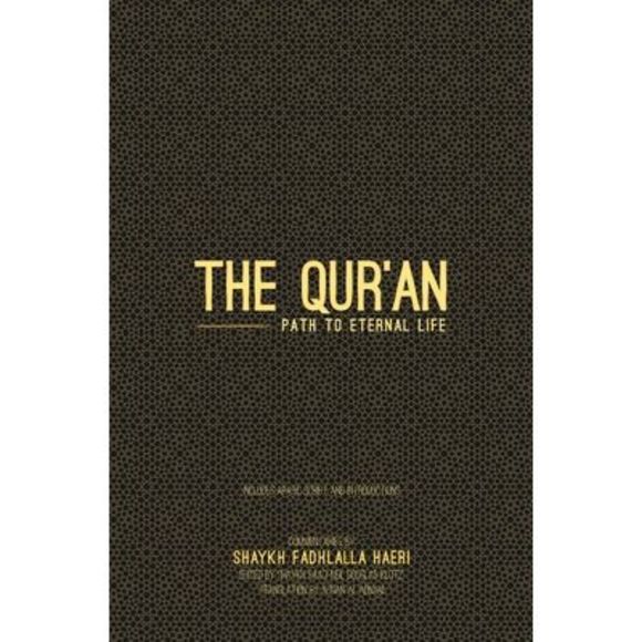 The Qur'an: Path to Eternal Life -- Shaykh Fadhlalla Haeri - Picture 1 of 1